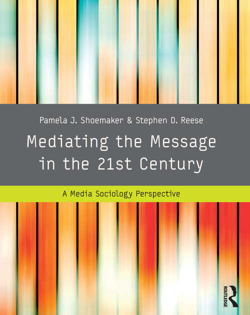 Book cover of Mediating the Message in the 21st Century: A Media Sociology Perspective