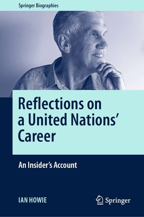Book cover of Reflections on a United Nations' Career: An Insider's Account (1st ed. 2021) (Springer Biographies)