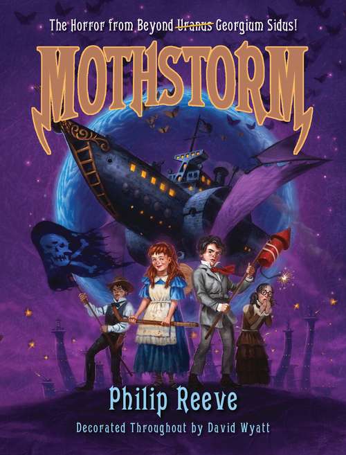 Book cover of Mothstorm: The Horror from Beyond <strike>Uranus</strike> Georgium Sidus! (Larklight Ser. #3)