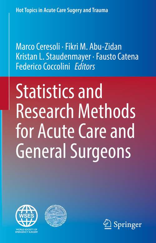 Book cover of Statistics and Research Methods for Acute Care and General Surgeons (1st ed. 2022) (Hot Topics in Acute Care Surgery and Trauma)