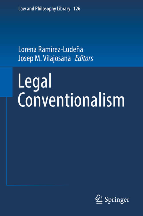 Book cover of Legal Conventionalism (1st ed. 2019) (Law and Philosophy Library #126)