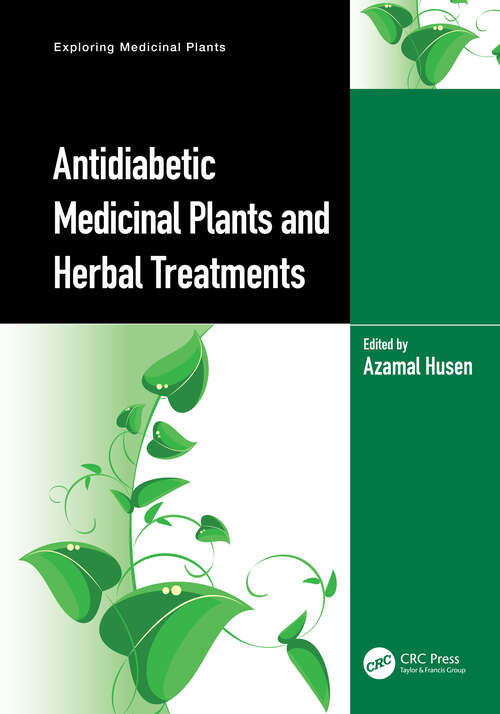 Book cover of Antidiabetic Medicinal Plants and Herbal Treatments (Exploring Medicinal Plants)