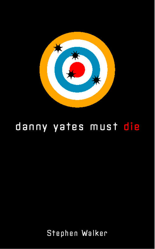 Book cover of Danny Yates Must Die (ePub edition)