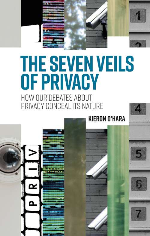 Book cover of The seven veils of privacy: How our debates about privacy conceal its  nature