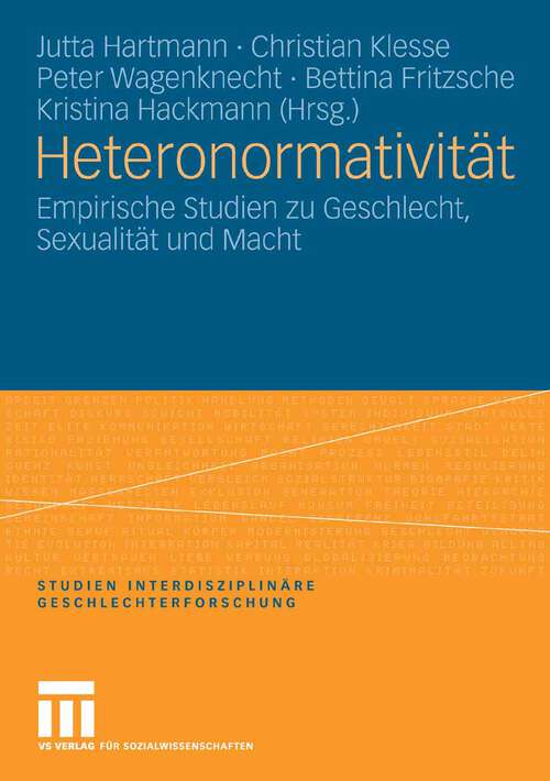 Book cover of Heteronormativität: Empirische Studien zu Geschlecht, Sexualität und Macht (2007) (Studien Interdisziplinäre Geschlechterforschung)