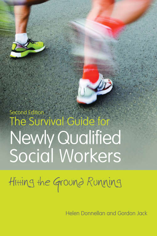 Book cover of The Survival Guide for Newly Qualified Social Workers, Second Edition: Hitting the Ground Running