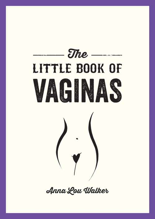 Book cover of The Little Book of Vaginas: Everything You Need to Know