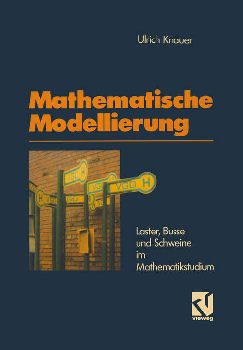 Book cover of Mathematische Modellierung: Laster, Busse und Schweine im Mathematikstudium (1992)