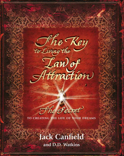 Book cover of The Key to Living the Law of Attraction: The Secret To Creating the Life of Your Dreams