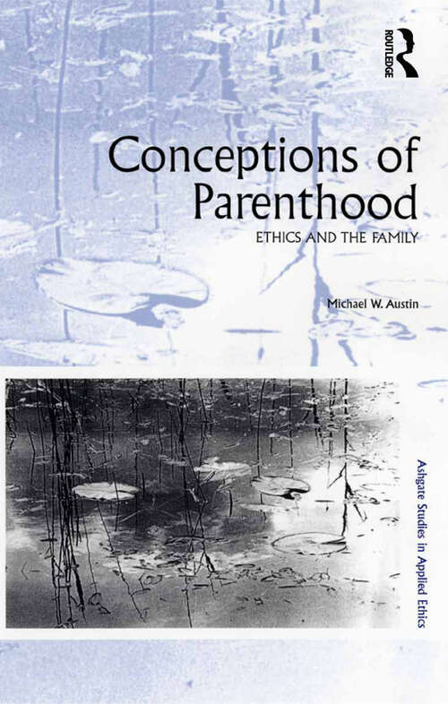 Book cover of Conceptions of Parenthood: Ethics and The Family