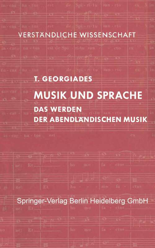 Book cover of Musik und Sprache: Das Werden der abendländischen Musik, dargestellt an der Vertonung der Messe (1954) (Verständliche Wissenschaft #50)