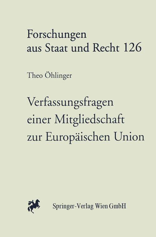 Book cover of Verfassungsfragen einer Mitgliedschaft zur Europäischen Union: Ausgewählte Abhandlungen (1999) (Forschungen aus Staat und Recht #126)
