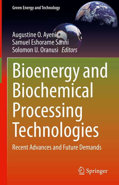 Book cover of Bioenergy and Biochemical Processing Technologies: Recent Advances and Future Demands (1st ed. 2022) (Green Energy and Technology)