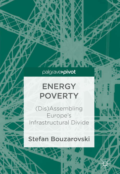 Book cover of Energy Poverty: (Dis)Assembling Europe's Infrastructural Divide