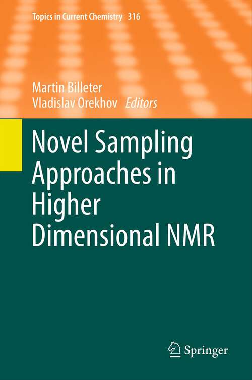 Book cover of Novel Sampling Approaches in Higher Dimensional NMR (2012) (Topics in Current Chemistry #316)