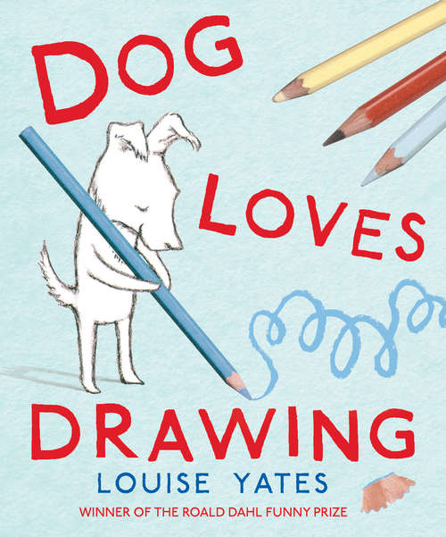 Book cover of Dog Loves Drawing (Dog Loves #2)