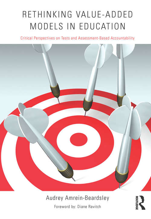 Book cover of Rethinking Value-Added Models in Education: Critical Perspectives on Tests and Assessment-Based Accountability