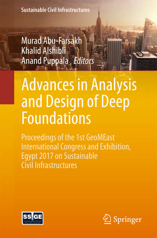 Book cover of Advances in Analysis and Design of Deep Foundations: Proceedings of the 1st GeoMEast International Congress and Exhibition, Egypt 2017 on Sustainable Civil Infrastructures (Sustainable Civil Infrastructures)