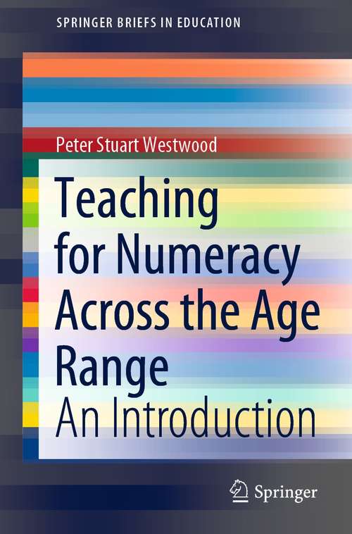 Book cover of Teaching for Numeracy Across the Age Range: An Introduction (1st ed. 2021) (SpringerBriefs in Education)