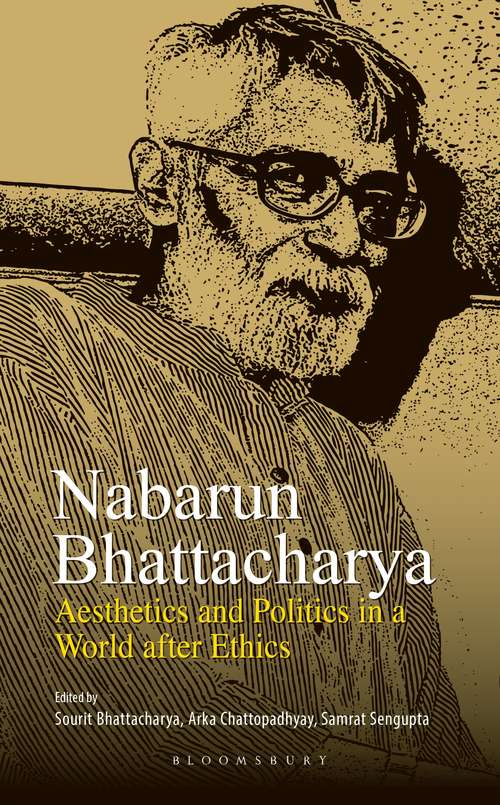 Book cover of Nabarun Bhattacharya: Aesthetics and Politics in a World after Ethics