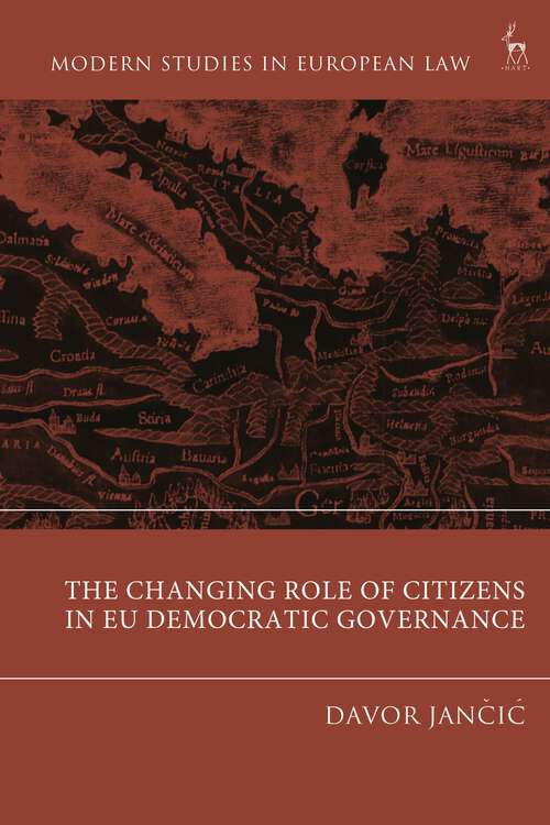 Book cover of The Changing Role of Citizens in EU Democratic Governance (Modern Studies in European Law)