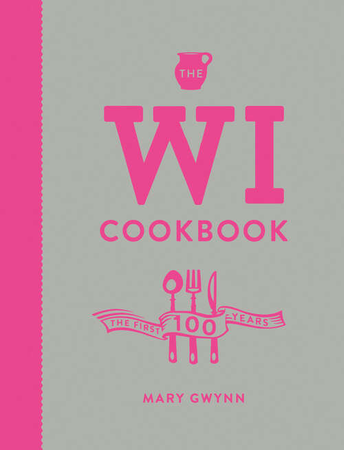 Book cover of The WI Cookbook: The First 100 Years