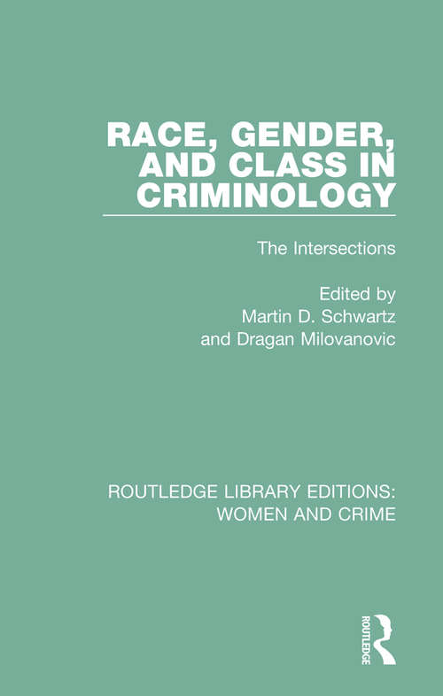 Book cover of Race, Gender, and Class in Criminology: The Intersections (Routledge Library Editions: Women and Crime)