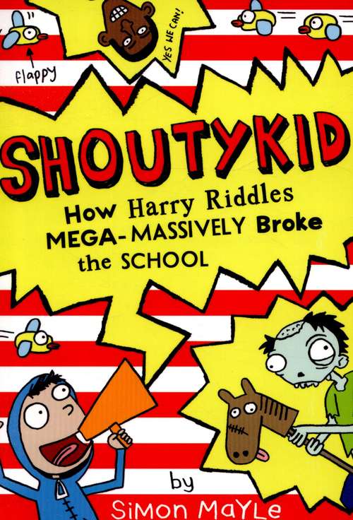 Book cover of How Harry Riddles Mega-Massively Broke the School (Shoutykid, Book 2) (PDF)