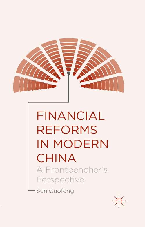 Book cover of Financial Reforms in Modern China: A Frontbencher's Perspective (1st ed. 2015)