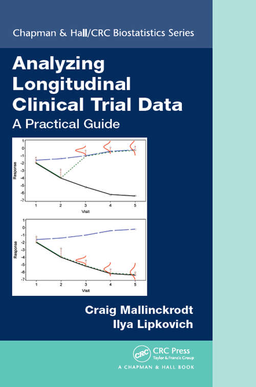 Book cover of Analyzing Longitudinal Clinical Trial Data: A Practical Guide (Chapman & Hall/CRC Biostatistics Series)