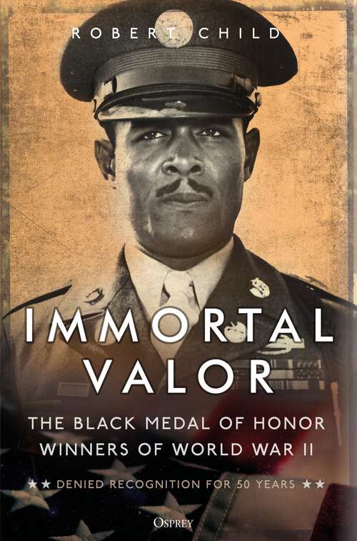 Book cover of Immortal Valor: The Black Medal of Honor Winners of World War II