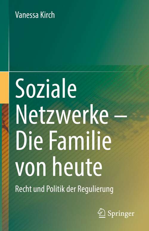 Book cover of Soziale Netzwerke – Die Familie von heute: Recht und Politik der Regulierung (1. Aufl. 2022)