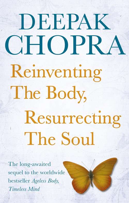 Book cover of Reinventing the Body, Resurrecting the Soul: How to Create a New Self