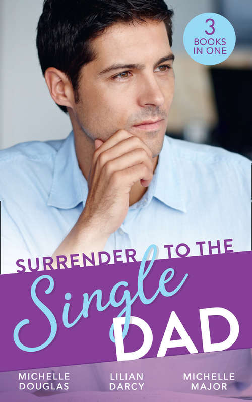 Book cover of Surrender To The Single Dad: The Man Who Saw Her Beauty / It Began With A Crush / Suddenly A Father (ePub edition) (Mills And Boon M&b Ser.)