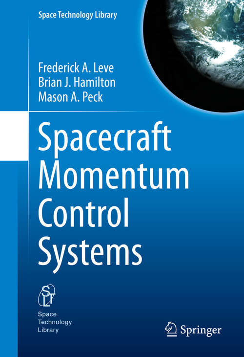 Book cover of Spacecraft Momentum Control Systems: A Comprehensive Guide (1st ed. 2015) (Space Technology Library #1010)