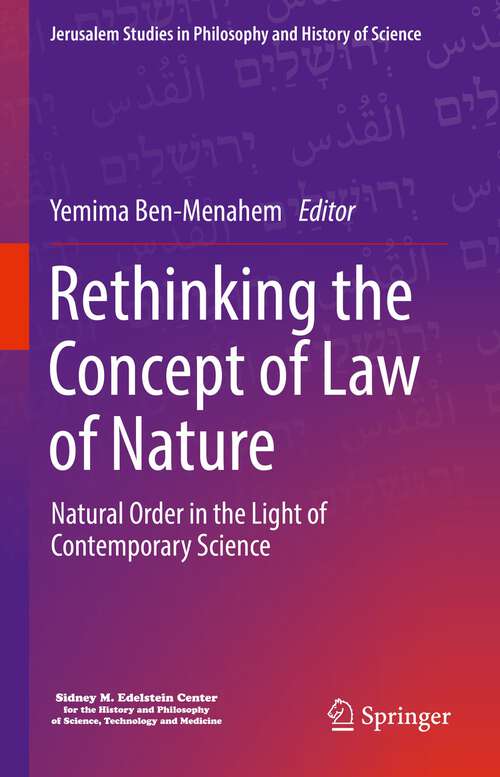 Book cover of Rethinking the Concept of Law of Nature: Natural Order in the Light of Contemporary Science (1st ed. 2022) (Jerusalem Studies in Philosophy and History of Science)