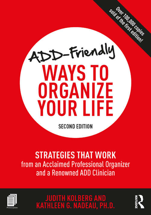 Book cover of ADD-Friendly Ways to Organize Your Life: Strategies that Work from an Acclaimed Professional Organizer and a Renowned ADD Clinician (2)