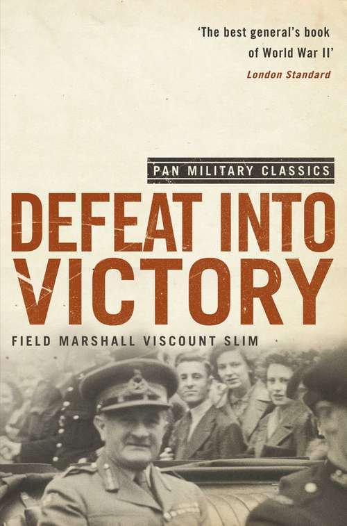Book cover of Defeat Into Victory: (Pan Military Classics Series) (3) (The\great Commanders Ser.)