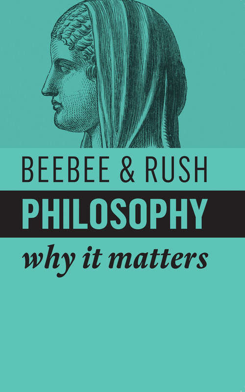 Book cover of Philosophy: Why It Matters (2) (Why It Matters #1)