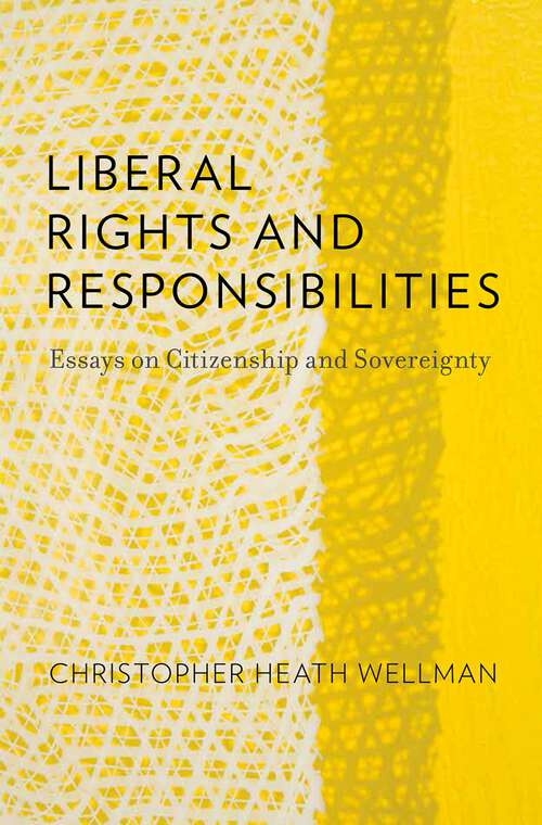 Book cover of Liberal Rights And Responsibilities: Essays On Citizenship And Sovereignty