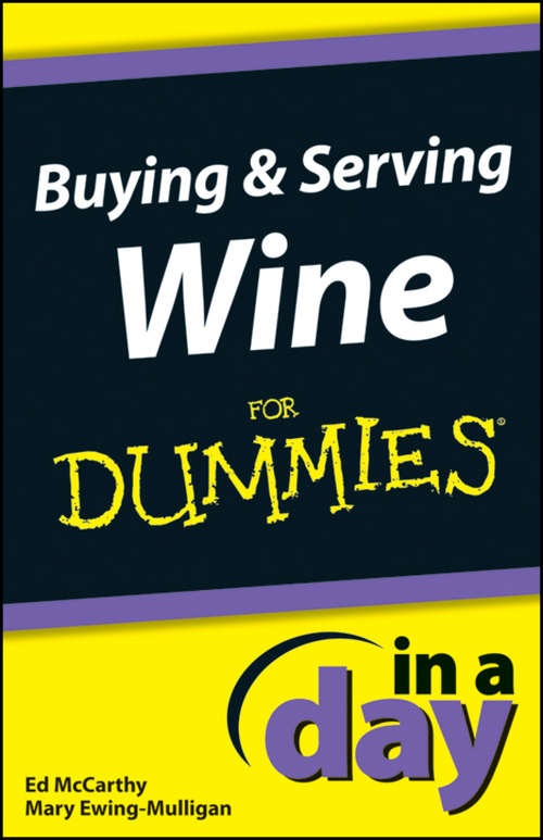 Book cover of Buying and Serving Wine In A Day For Dummies (In A Day For Dummies)