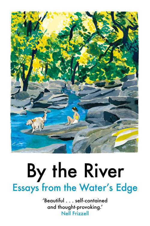 Book cover of By the River: Essays from the Water's Edge
