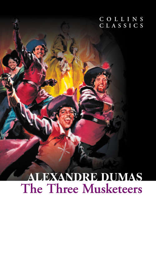 Book cover of The Three Musketeers: Classics Illustrated (ePub edition) (Collins Classics)