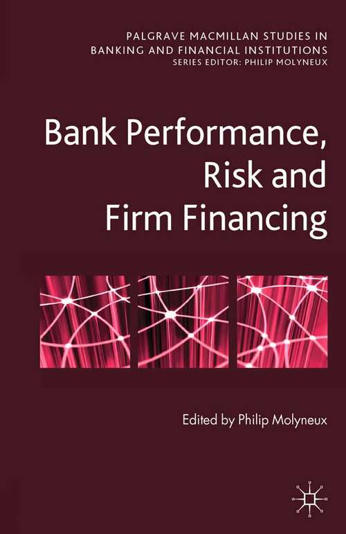 Book cover of Bank Performance, Risk and Firm Financing (2011) (Palgrave Macmillan Studies in Banking and Financial Institutions)