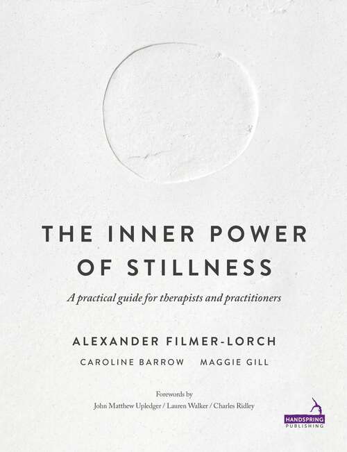 Book cover of The Inner Power of Stillness: A practical guide for therapists and practitioners