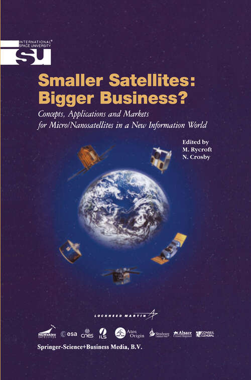 Book cover of Smaller Satellites: Concepts, Applications and Markets for Micro/Nanosatellites in a New Information World (2002) (Space Studies #6)
