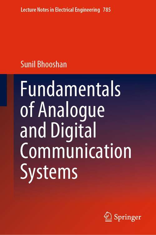 Book cover of Fundamentals of Analogue and Digital Communication Systems (1st ed. 2022) (Lecture Notes in Electrical Engineering #785)