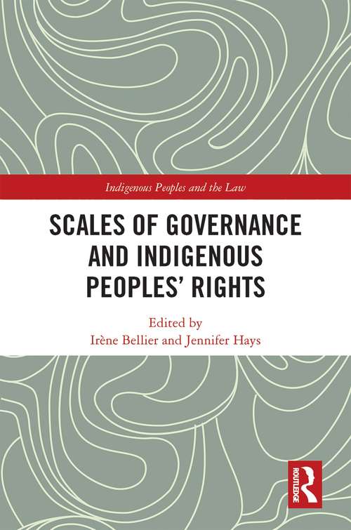 Book cover of Scales of Governance and Indigenous Peoples' Rights: New Rights or Same Old Wrongs? (Indigenous Peoples and the Law)