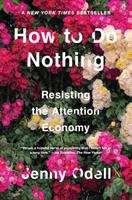 Book cover of How To Do Nothing: Resisting The Attention Economy (PDF)