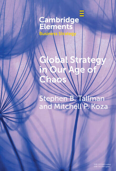 Book cover of Global Strategy in Our Age of Chaos: How Will the Multinational Firm Survive? (Elements in Business Strategy)